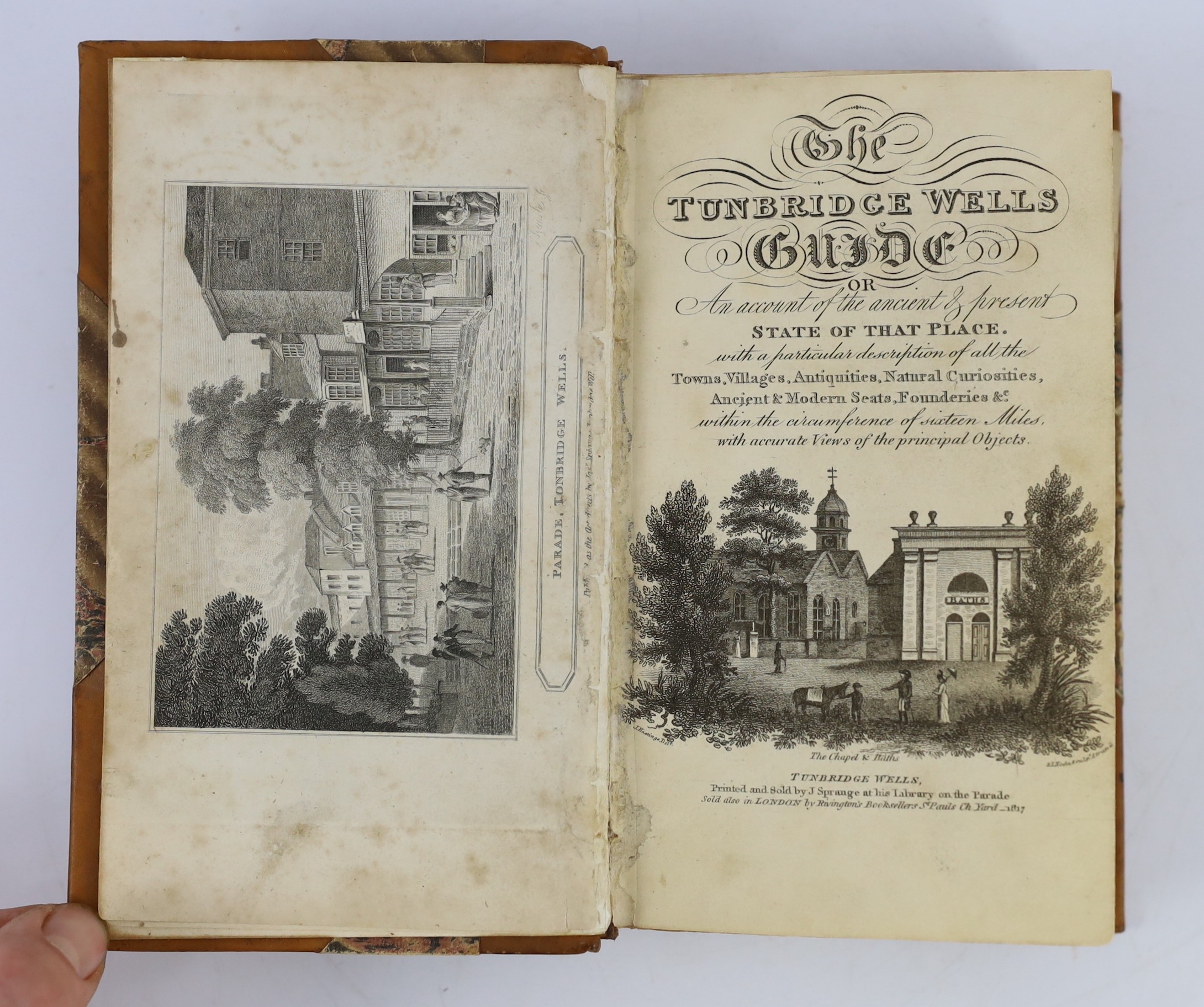 KENT, TUNBRIDGE WELLS: The Tunbridge Wells Guide...(new edition...with improvements). illus. title, engraved dedication, 13 plates and folded table; contemp. calf, gilt ruled spine and red label, sm. 8vo. Tunbridge Wells